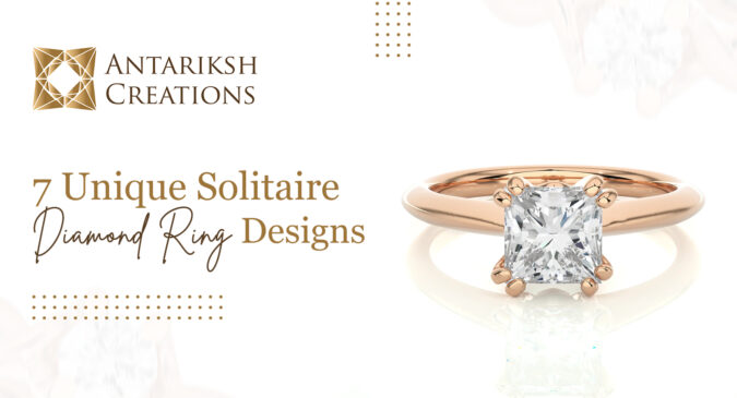 7 Unique Solitaire Diamond Ring Designs